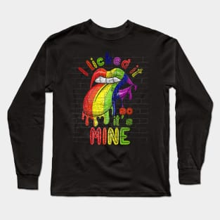 Lesbian Gay Pride Month I Licked It So Its Mine Lgbt Long Sleeve T-Shirt